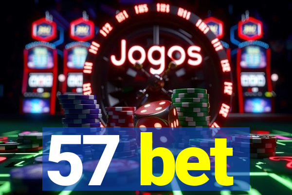 57 bet